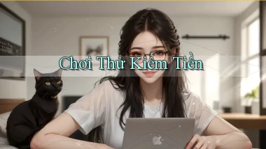 Chơi thử Kiếm tiền