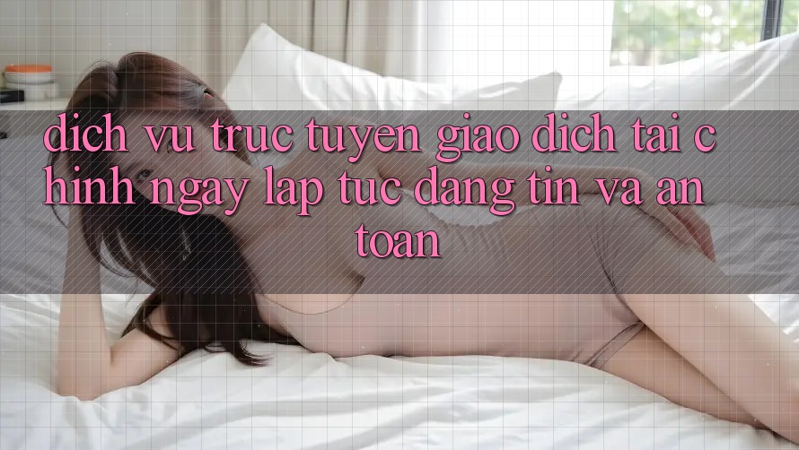Dịch vụ trực tuyến Giao dịch Tài Chính: Ngay lập tức, Đáng tin Và An Toàn Dịch vụ trực tuyến Giao dịch Tài Chính: Ngay lập tức, Đáng tin Và An Toàn