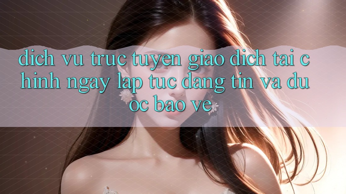Dịch vụ trực tuyến Giao Dịch Tài Chính: Ngay lập tức, Đáng tin Và Được bảo vệ Dịch vụ trực tuyến Giao Dịch Tài Chính: Ngay lập tức, Đáng tin Và Được bảo vệ