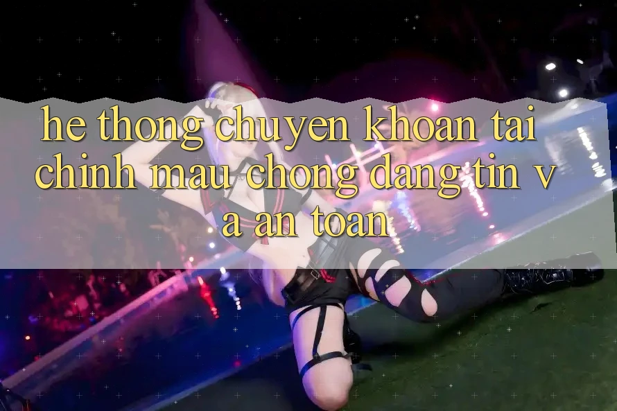 Hệ Thống Chuyển khoản Tài Chính: Mau Chóng, Đáng tin Và An Toàn Hệ Thống Chuyển khoản Tài Chính: Mau Chóng, Đáng tin Và An Toàn