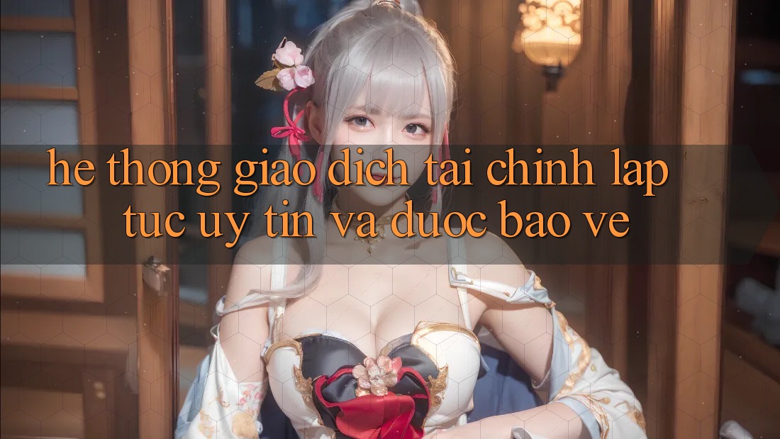 Hệ Thống Giao Dịch Tài Chính: Lập tức, Uy tín Và Được bảo vệ Hệ Thống Giao Dịch Tài Chính: Lập tức, Uy tín Và Được bảo vệ