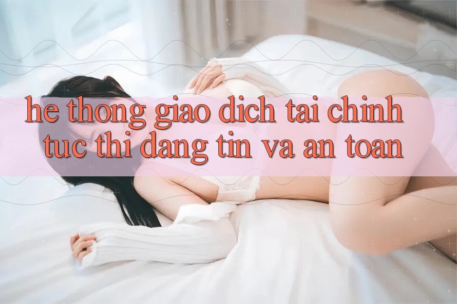 Hệ Thống Giao Dịch Tài Chính: Tức thì, Đáng tin Và An Toàn Hệ Thống Giao Dịch Tài Chính: Tức thì, Đáng tin Và An Toàn