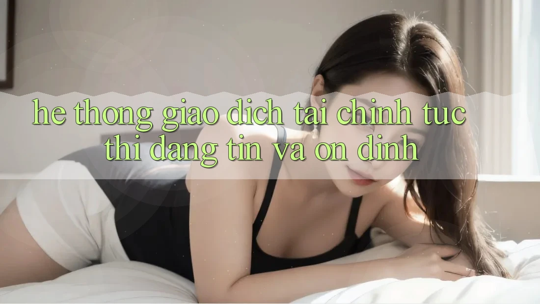 Hệ Thống Giao Dịch Tài Chính: Tức thì, Đáng tin Và Ổn định Hệ Thống Giao Dịch Tài Chính: Tức thì, Đáng tin Và Ổn định