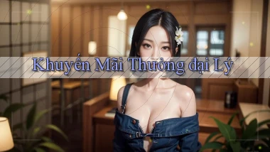 Khuyến mãi Thưởng đại lý
