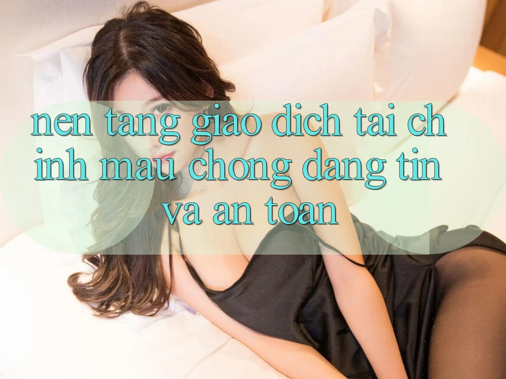 Nền tảng Giao Dịch Tài Chính: Mau Chóng, Đáng tin Và An Toàn Nền tảng Giao Dịch Tài Chính: Mau Chóng, Đáng tin Và An Toàn