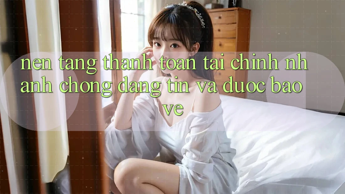 Nền tảng Thanh toán Tài Chính: Nhanh Chóng, Đáng tin Và Được bảo vệ Nền tảng Thanh toán Tài Chính: Nhanh Chóng, Đáng tin Và Được bảo vệ