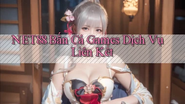 net88  bắn cá games dịch vụ liên kết