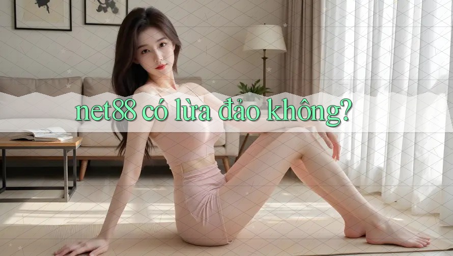 net88 có lừa đảo không? net88 có lừa đảo không?
