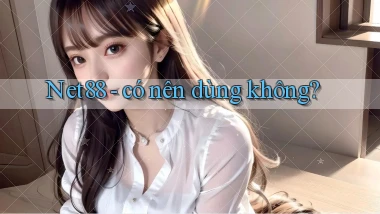 Net88   có nên dùng không