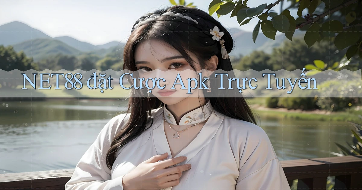 net88  đặt cược apk trực tuyến