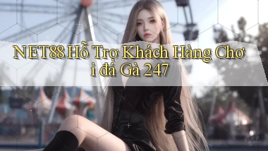 net88  hỗ trợ khách hàng chơi đá gà 24／7