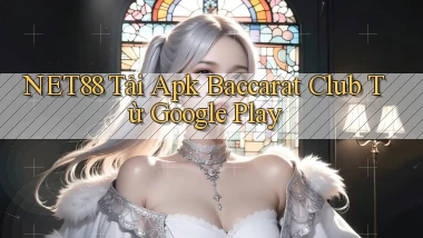 net88  tải apk baccarat club từ google play