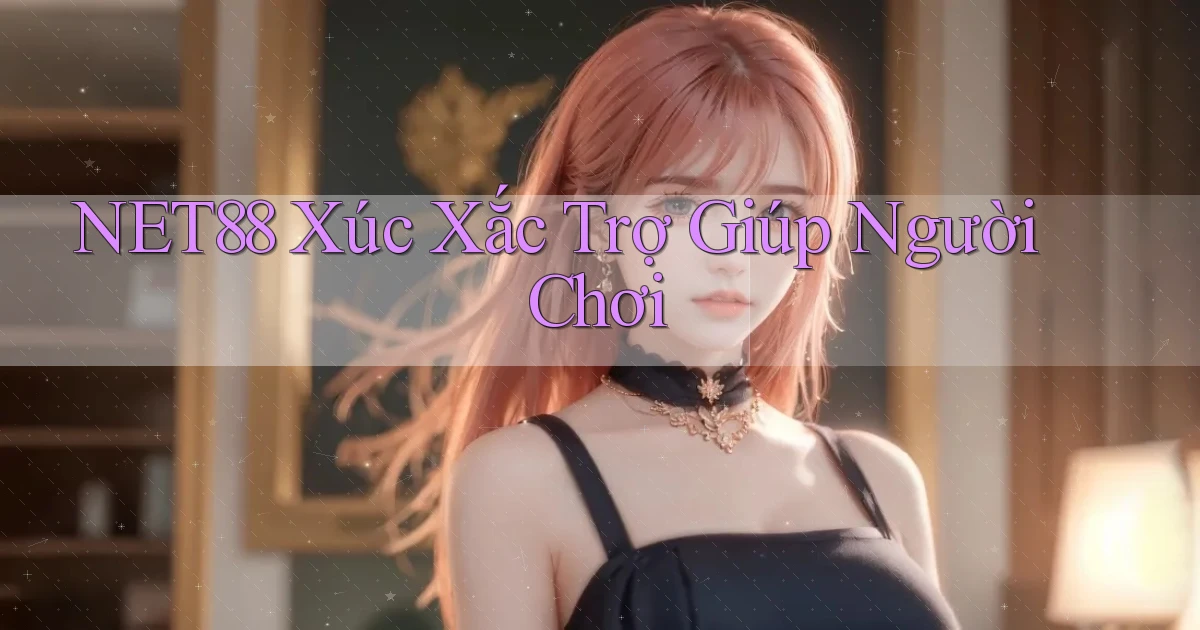 net88  xúc xắc trợ giúp người chơi