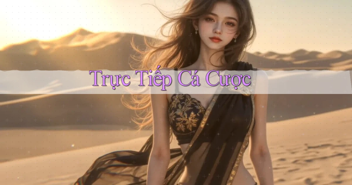 Trực tiếp Cá cược