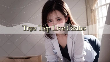Trực tiếp Live casino